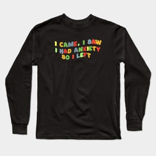 Anxiety Long Sleeve T-Shirt